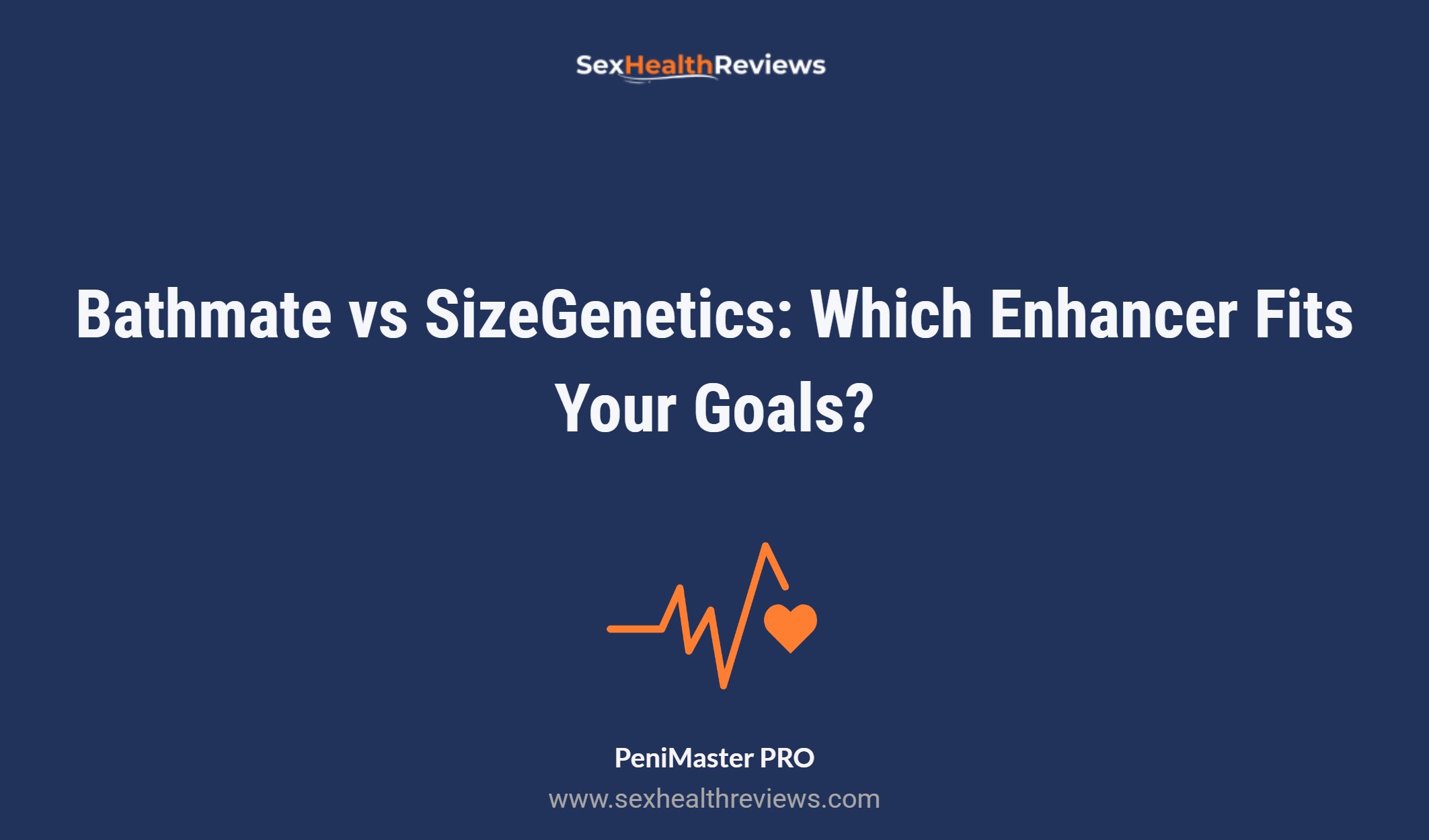 Bathmate Vs Sizegenetics: Which Enhancer Fits Your Goals?