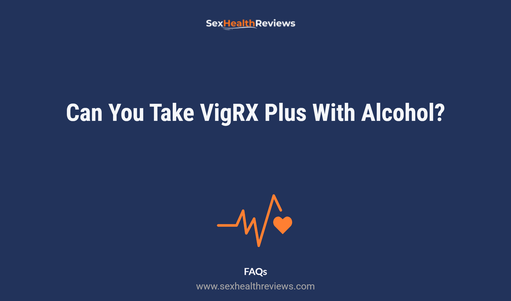 Can You Take Vigrx Plus With Alcohol?