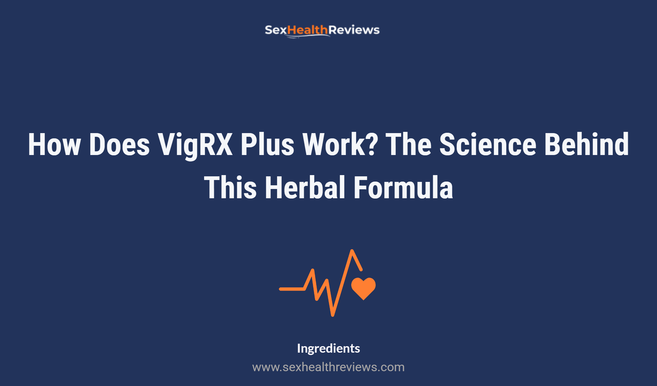 How Does Vigrx Plus Work? The Science Behind This Herbal Formula