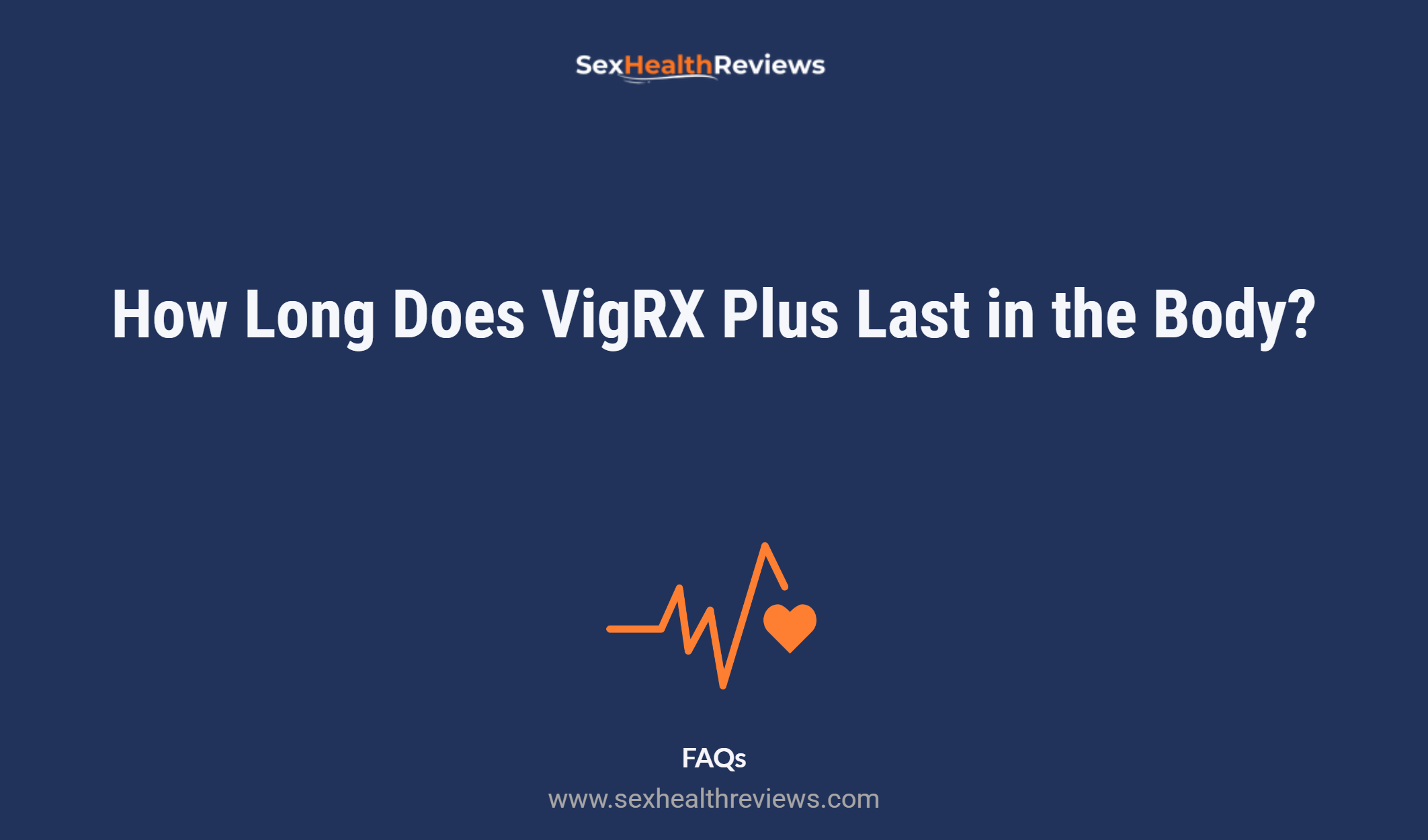 How Long Does Vigrx Plus Last In The Body?