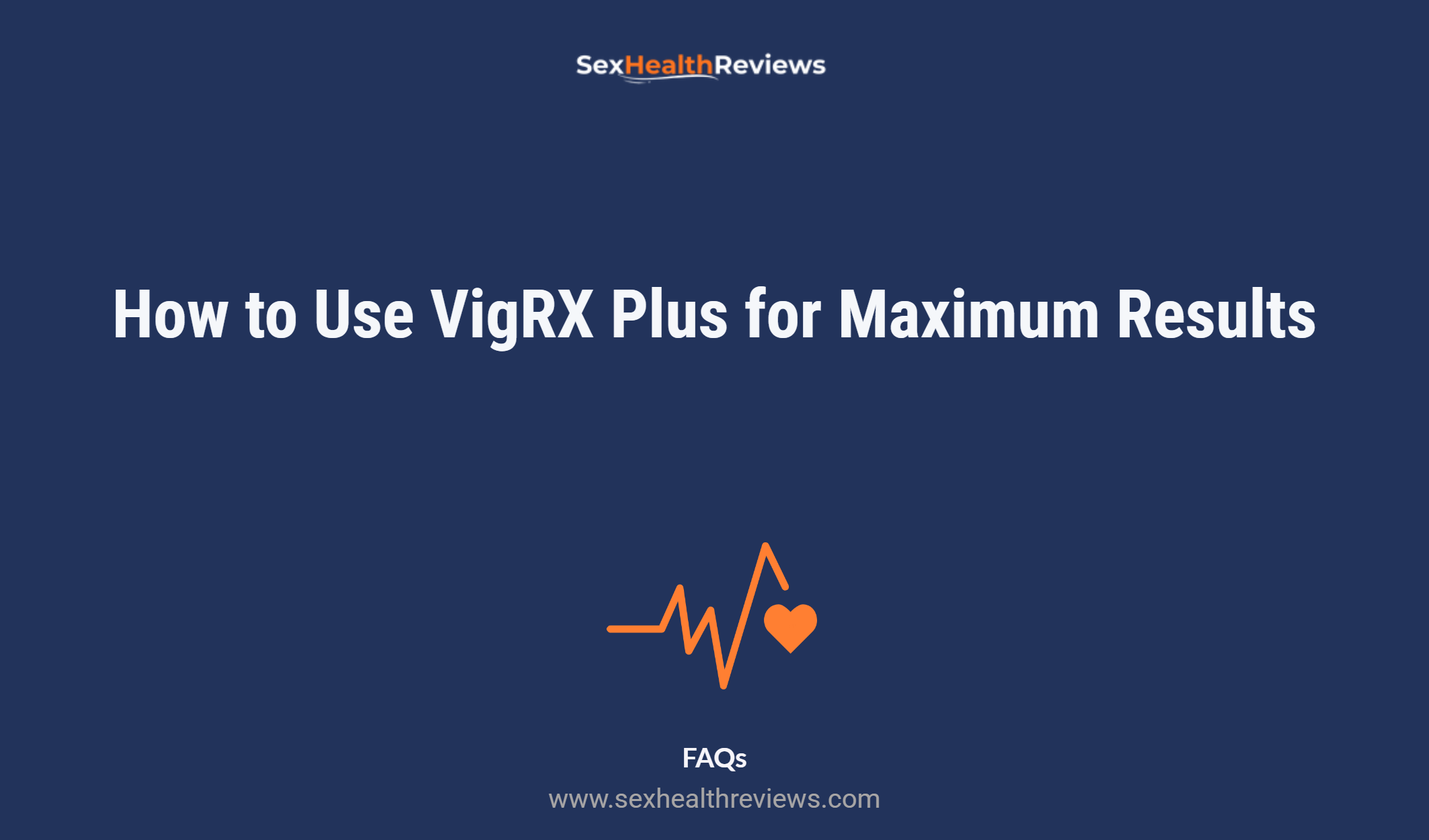 How To Use Vigrx Plus For Maximum Results