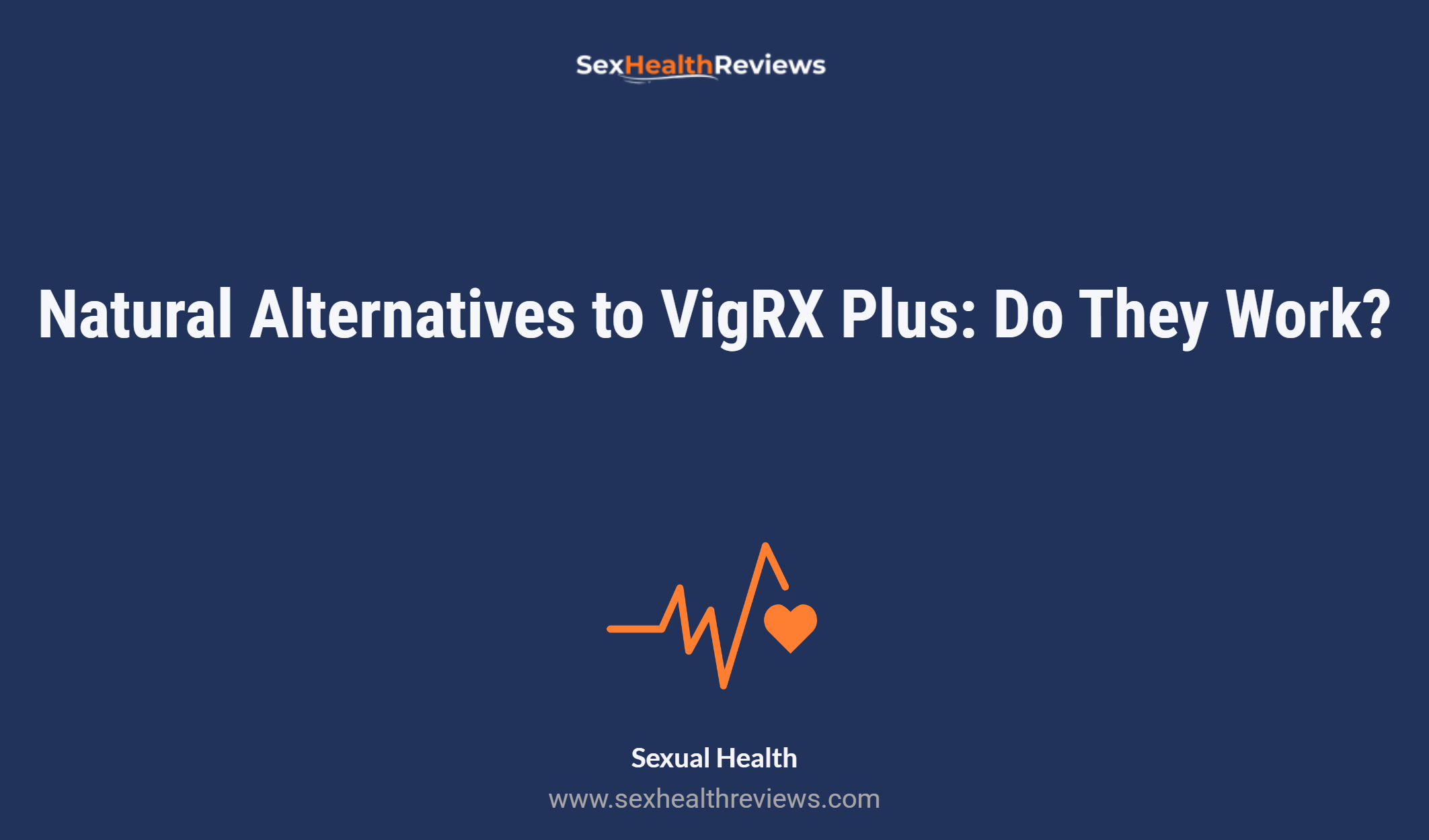 Natural Alternatives To Vigrx Plus: Do They Work?