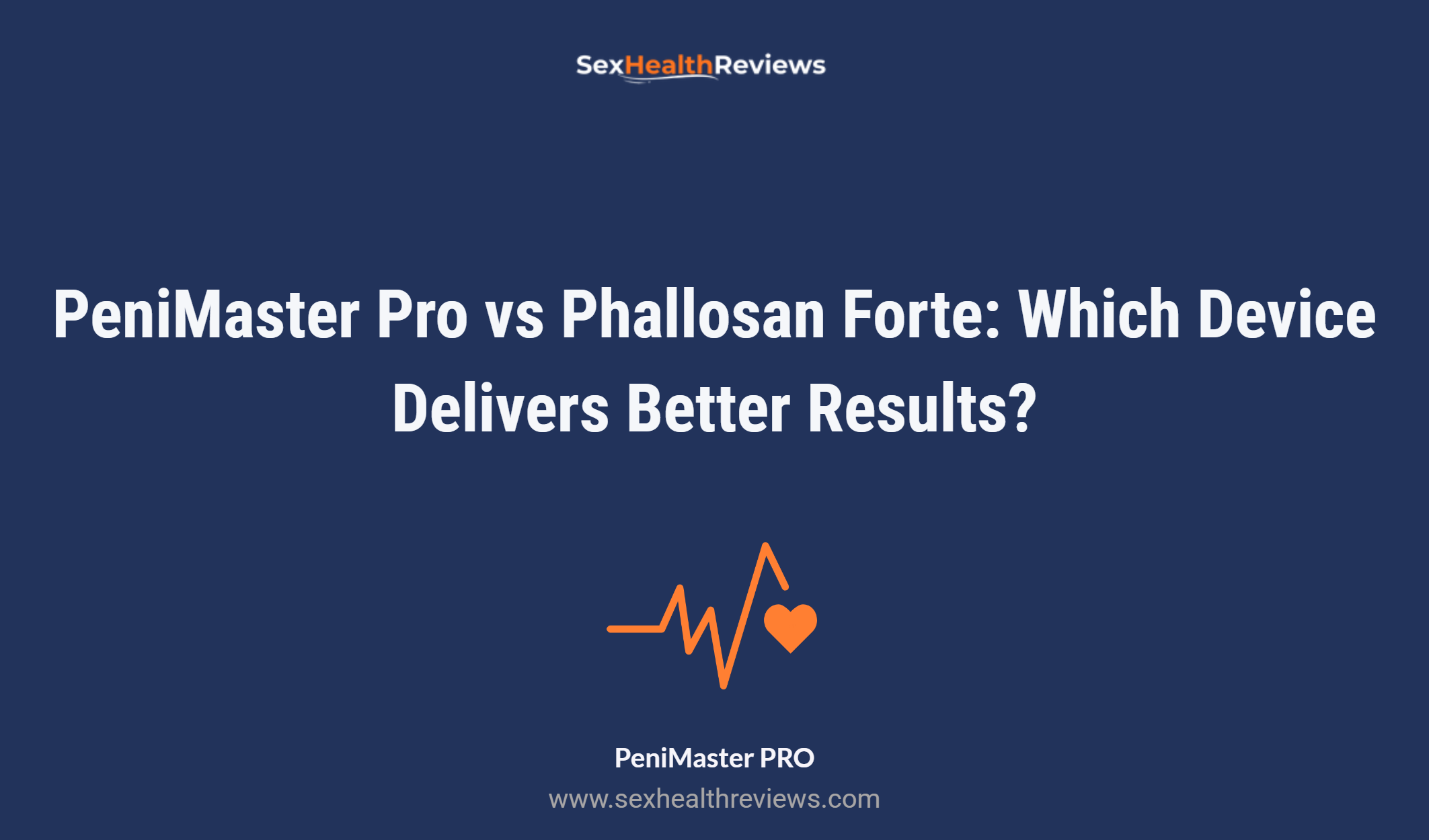 Penimaster Pro Vs Phallosan Forte: Which Device Delivers Better Results?