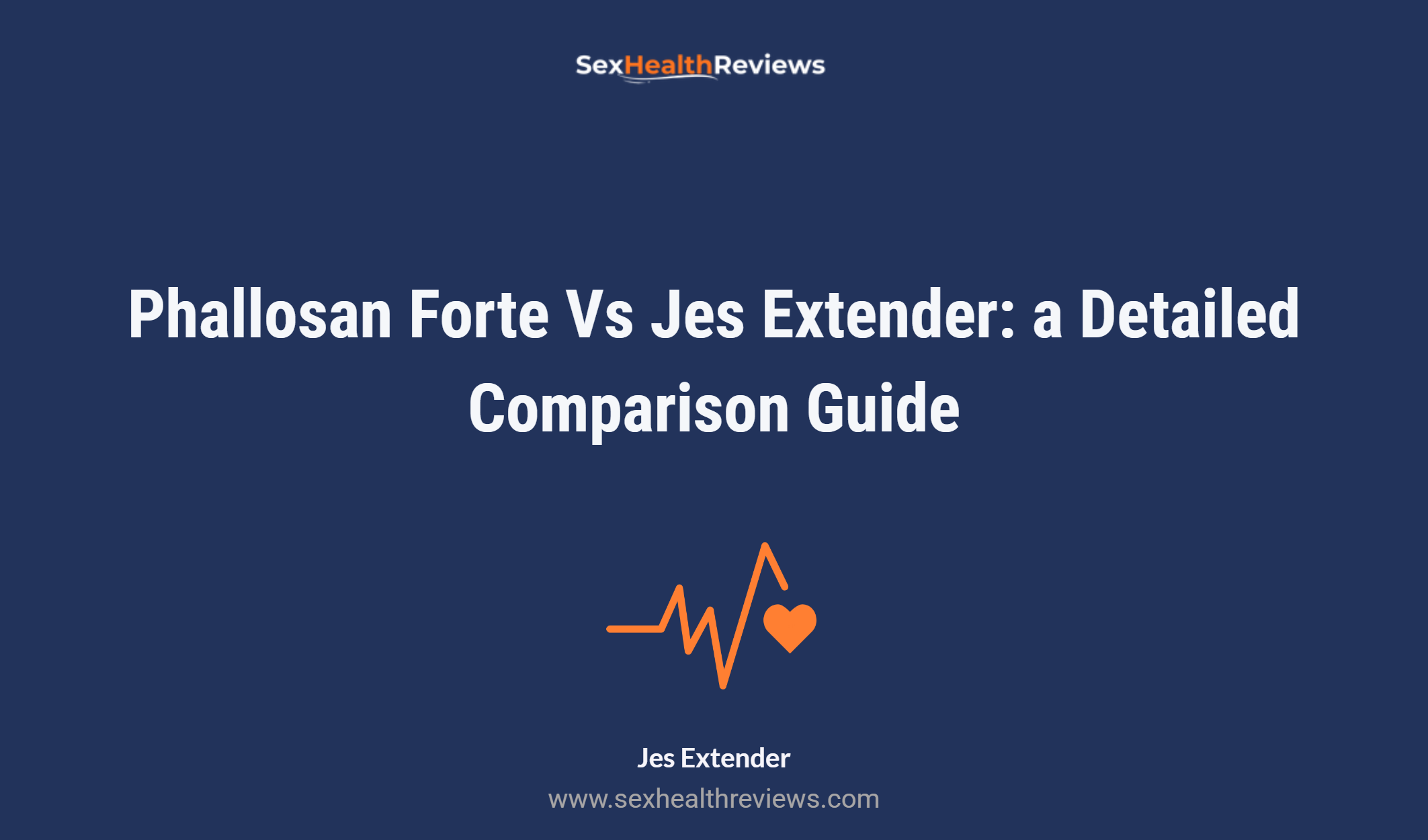 Phallosan Forte Vs Jes Extender: A Detailed Comparison Guide