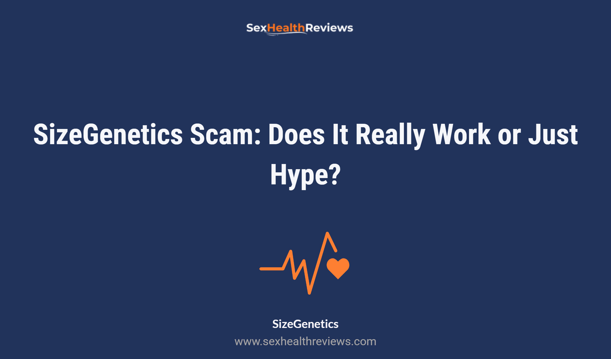 Sizegenetics Scam: Does It Really Work Or Just Hype?