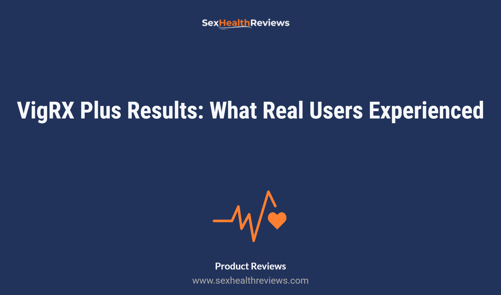 Vigrx Plus Results: What Real Users Experienced