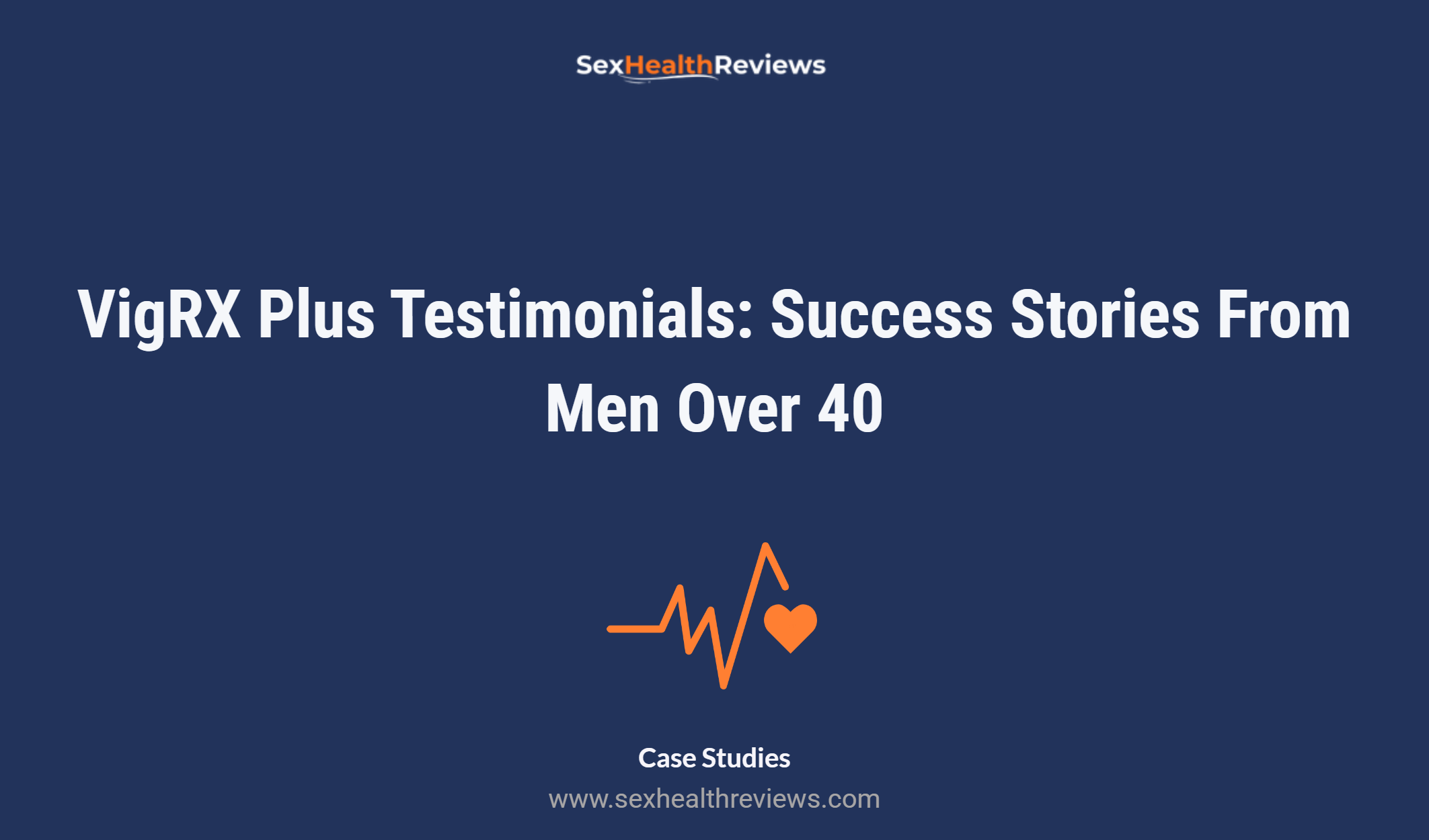 Vigrx Plus Testimonials: Success Stories From Men Over 40