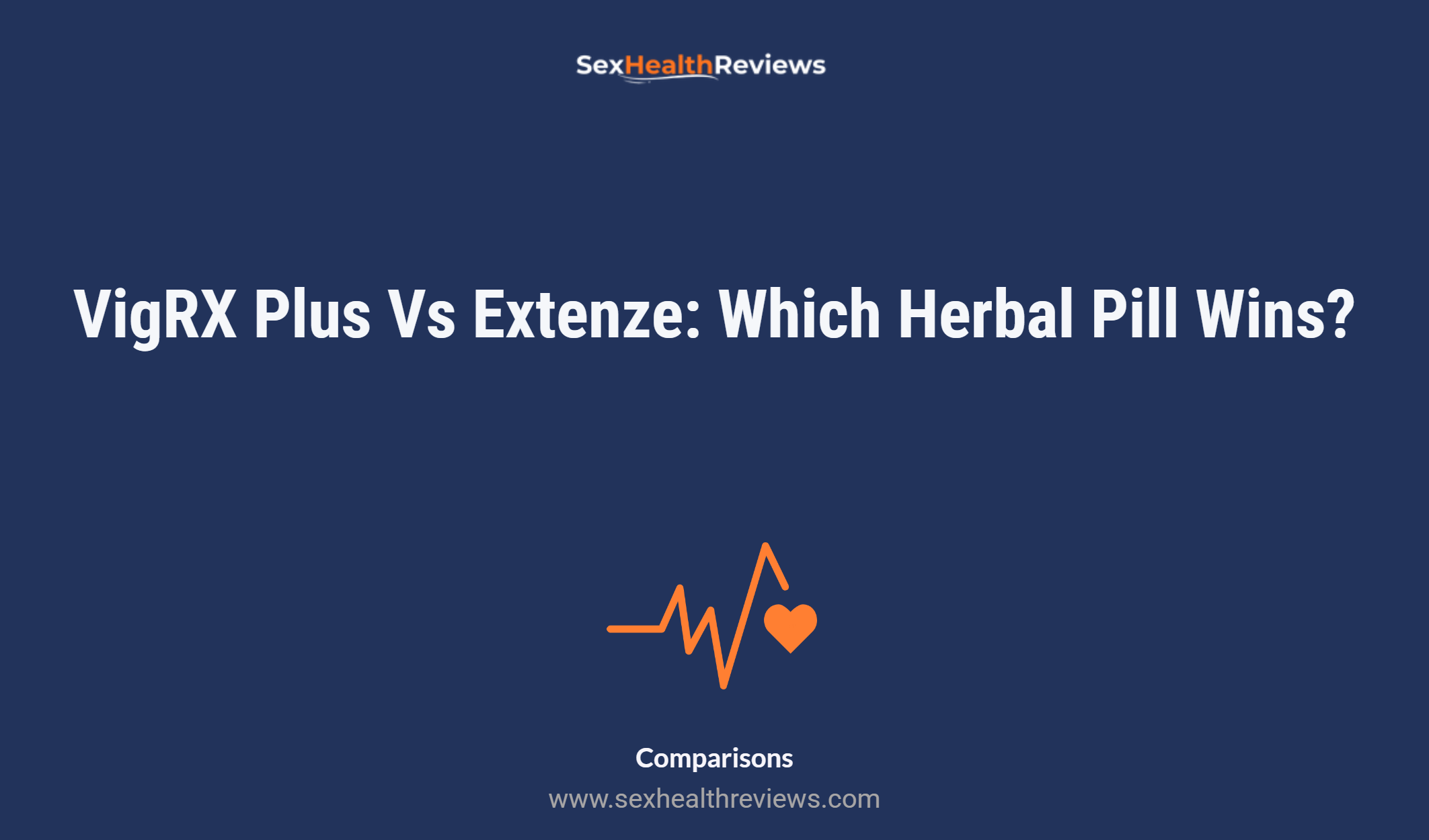 Vigrx Plus Vs Extenze: Which Herbal Pill Wins?
