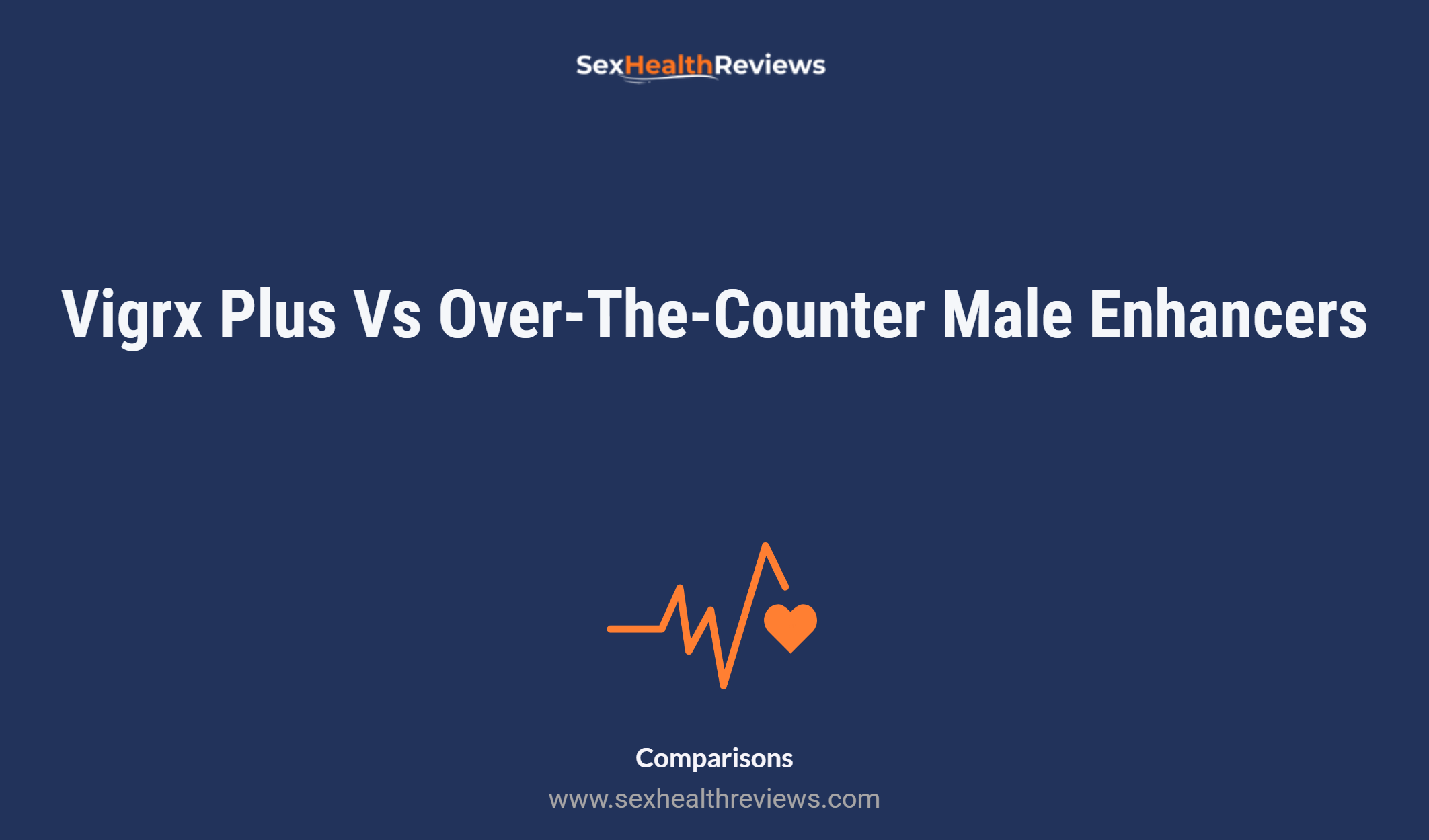 Vigrx Plus Vs Over The Counter Male Enhancers