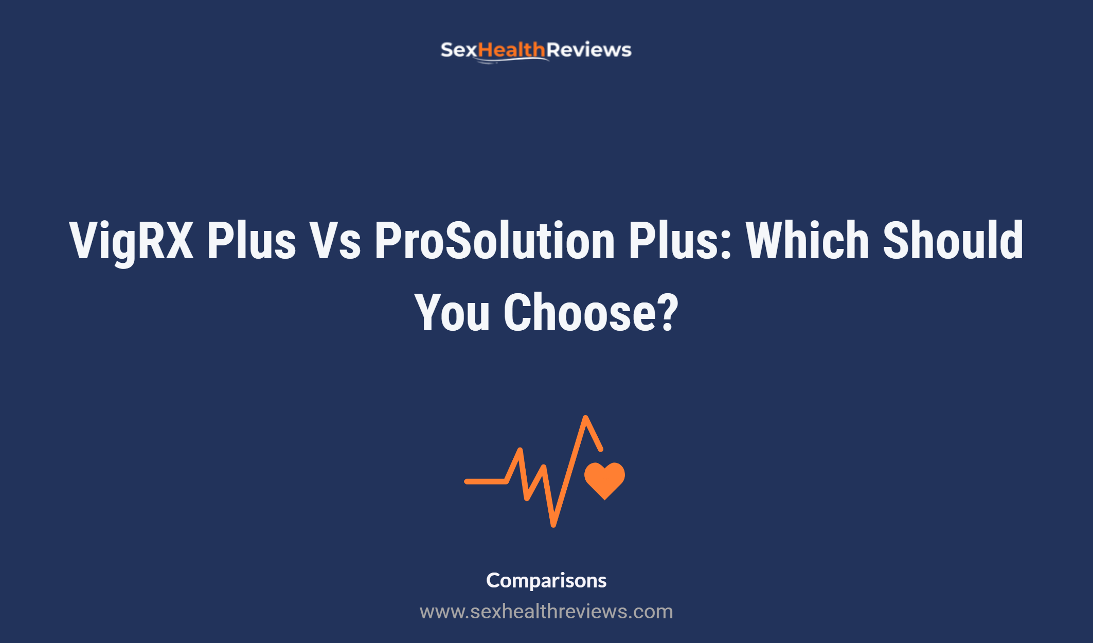 Vigrx Plus Vs Prosolution Plus: Which Should You Choose?