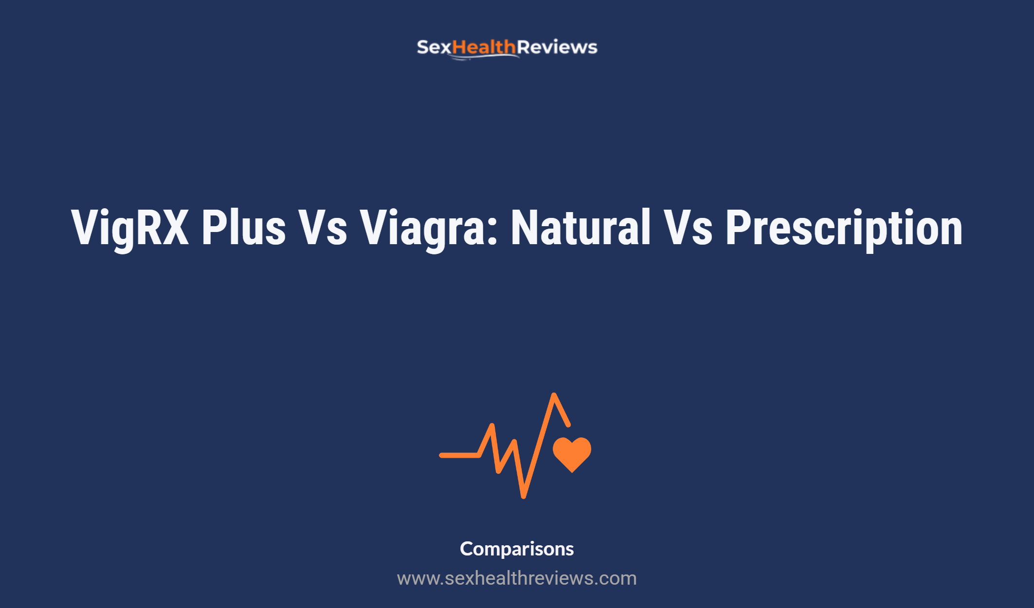 Vigrx Plus Vs Viagra: Natural Vs Prescription